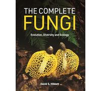 Les champignons complets – Évolution, diversité et écologie