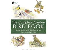 The Complete Garden Bird Book: How to Identify and Attract Birds to Your Garden