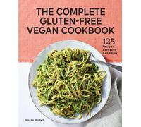 The Complete Gluten-Free Vegan Cookbook