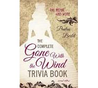 The Complete Gone With The Wind Trivia Book