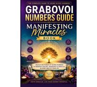The Complete Grabovoi Numbers Guide: How to Use Sacred Number Sequences for Manifestation, Healing, Wealth, Love, Success & Spiritual Growth