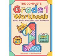 The Complete Grade 1 Workbook: Reading, Phonics, Writing, Math, Science & Social Studies for Ages 6-7 - 100+ Skill Pages with Teach Boxes, Answer Keys & Completion Certificate