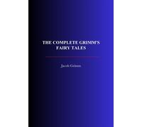 The Complete Grimm's Fairy Tales - Jacob Grimm - Good Old Pages Publishing - ebook (ePub) - Livre