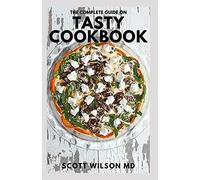 The Complete Guide On Tasty Ramen Cookbook: The Essential Guide To Tasty Ramen Recipes And Rich Stocks To Enhance Your Food