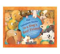 The Complete Guide to a Dogs Best Friend by Felicity Gardner Felicity Gardner (Auteur)