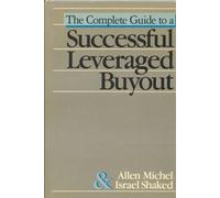 The Complete Guide to a Successful Leveraged Buyout