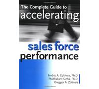 The Complete Guide to Accelerating Sales Force Performance