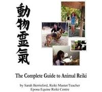 The Complete Guide to Animal Reiki: animal healing using Reiki for animals, Reiki for dogs and cats, equine Reiki for horses Berrisford, Sarah (Auteur)