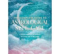The Complete Guide to Astrological SelfCare by Stephanie Gailing Stephanie Gailing (Auteur)