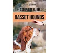 The Complete Guide To Basset Hounds