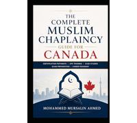 The Complete Guide to Becoming a Registered Muslim Chaplain in Canada: A Practical Handbook with Certification Pathways, Case Studies, and Exam Preparation