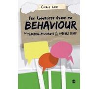 The Complete Guide to Behaviour for Teaching Assistants and Support Staff Chris Lee Chris Lee (Auteur)