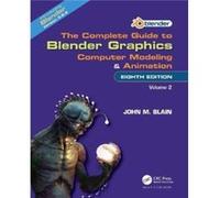 The Complete Guide to Blender Graphics by Blain & John M. Toormina & New South Wales & Australia Blain John M. Toormina New South Wales Australia (Auteur)