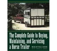 The Complete Guide to Buying, Maintaining and Servicing a Horse Trailer Scheve, Neva Kittrell (Auteur)