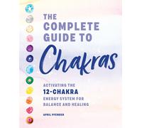 The Complete Guide To Chakras