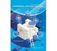 The Complete Guide To Commercial Account Analysis And Billing: Clear, Concise, And Accurate Billing For Treasury Management Services