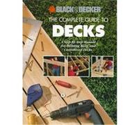 The Complete Guide to Decks Creative Publishing International, M.D.) Black & Decker Corporation (Towson (Auteur)