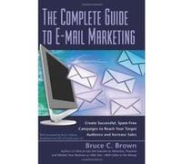 The Complete Guide to E-Mail Marketing Bruce C. Brown (Auteur)