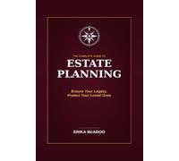 The Complete Guide to Estate Planning: Wills, Trusts & Powers of Attorney Made Simple