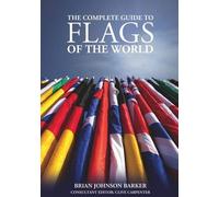 The Complete Guide To Flags Of The World, 3rd Edition