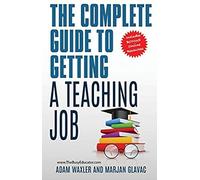 The Complete Guide To Getting A Teaching Job