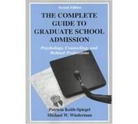 The Complete Guide to Graduate School Admission Michael W. Wiederman, Patricia Keith-Spiegel (Auteur)