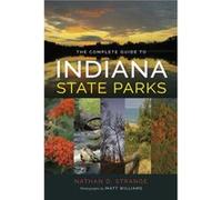 The Complete Guide to Indiana State Parks - Nathan D. Strange - Indiana University Press - Livre en Anglais - Paperback Nathan D. StrangeNathan D. Strange (Auteur)