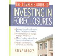 The Complete Guide to Investing in Foreclosures Steve Berges (Auteur)