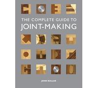 John Bullar – The Complete Guide to Joint-Making – Broché
