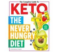 The Complete Guide To Keto by Michelle Stacey Michelle Stacey (Auteur)
