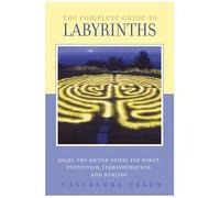 The Complete Guide To Labyrinths
