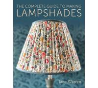 The Complete Guide to Making Lampshades by Warren, Jane [Paperback] NEUF