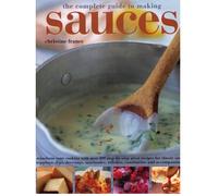 The Complete Guide to Making Sauces