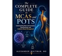 The Complete Guide to MCAS and POTS: Understanding Mast Cell Activation, Dysautonomia, and Evidence-Based Management