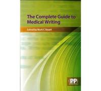 The Complete Guide to Medical Writing