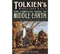 The Complete Guide to Middle-Earth Robert Foster (Auteur)