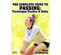 The Complete Guide to Passing: Technique, Tactics & Drills
