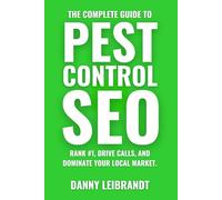 The Complete Guide To Pest Control SEO: Rank #1, Drive Calls, and Dominate Your Local Market