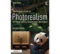 The Complete Guide to Photorealism for Visual Effects, Visualization, and Games - Eran Dinur - Routledge - ebook (ePub) - Livre
