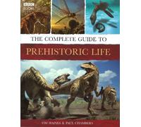 The Complete Guide to Prehistoric Life