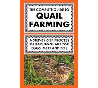 The Complete Guide To Quail Farming