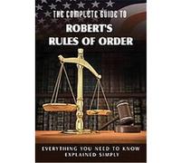 The Complete Guide to Robert's Rules of Order Made Easy Rita Cook (Auteur)