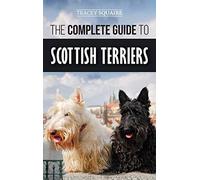 The Complete Guide To Scottish Terriers