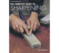 The Complete Guide to Sharpening