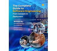 The Complete Guide to Software Engineering - From Concepts to Deployment