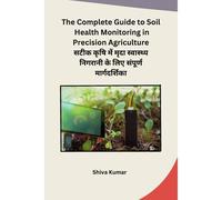 The Complete Guide To Soil Health Monitoring In Precision Agriculture