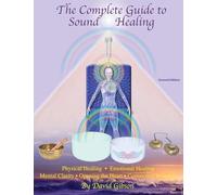 The Complete Guide to Sound Healing