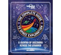 Lonely Planet – The Complete Guide to Space Exploration – 1re édition – Anglais