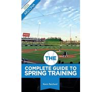 The Complete Guide to Spring Training 2026 / Arizona - Kevin Reichard - August Publications - ebook (ePub) - Livre