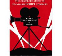 The Complete Guide to Standard Script Formats: The Screenplay